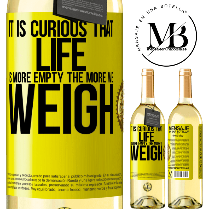 29,95 € Free Shipping | White Wine WHITE Edition It is curious that life is more empty, the more we weigh Yellow Label. Customizable label Young wine Harvest 2022 Verdejo