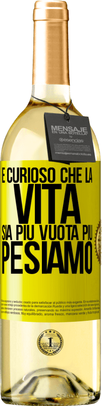 Spedizione Gratuita | Vino bianco Edizione WHITE È curioso che la vita sia più vuota, più pesiamo Etichetta Gialla. Etichetta personalizzabile Vino giovane Raccogliere 2023 Verdejo