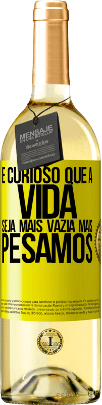 29,95 € | Vinho branco Edição WHITE É curioso que a vida seja mais vazia, mais pesamos Etiqueta Amarela. Etiqueta personalizável Vinho jovem Colheita 2025 Verdejo