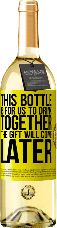 29,95 € | Белое вино Издание WHITE Эта бутылка для нас, чтобы пить вместе. Подарок придет позже Желтая этикетка. Настраиваемая этикетка Молодое вино Урожай 2023 Verdejo