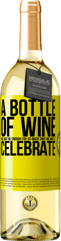 29,95 € 免费送货 | 白葡萄酒 WHITE版 一瓶酒不足以让我们庆祝 黄色标签. 可自定义的标签 青年酒 收成 2023 Verdejo