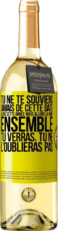 29,95 € | Vin blanc Édition WHITE Tu ne te souviens jamais de cette date, alors cette année nous allons la boire ensemble. Tu verras, tu ne l'oublieras pas Étiquette Jaune. Étiquette personnalisable Vin jeune Récolte 2024 Verdejo