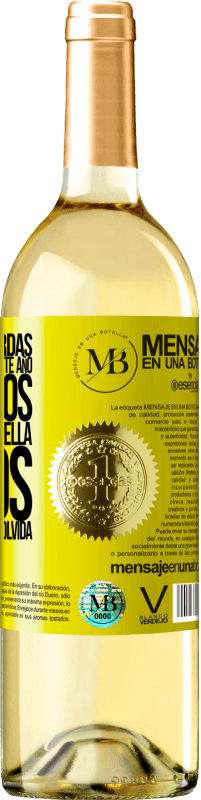 «Nunca te acuerdas de esta fecha, así que este año nos vamos a beber esta botella juntos. Verás como no se te olvida» Edición WHITE