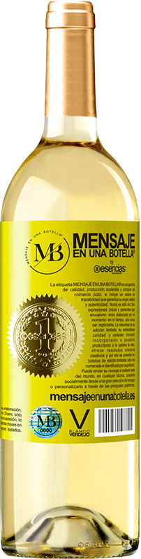 «Nunca te acuerdas de esta fecha, así que este año nos vamos a beber esta botella juntos. Verás como no se te olvida» Edición WHITE