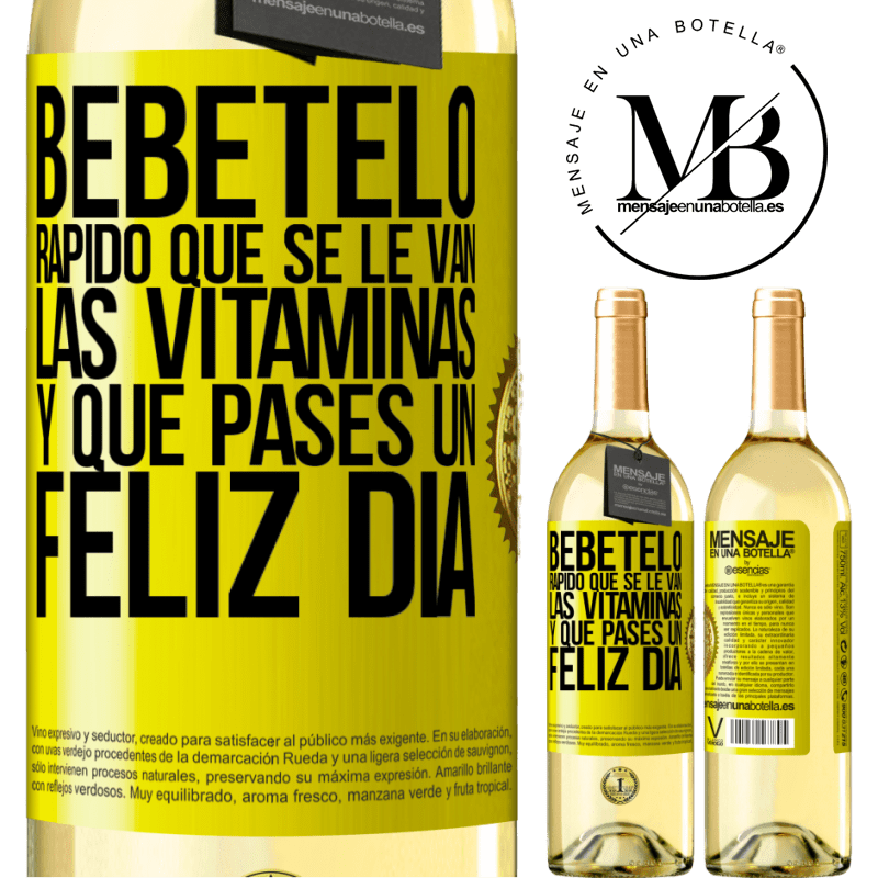 29,95 € Envío gratis | Vino Blanco Edición WHITE Bébetelo rápido que se le van las vitaminas! y que pases un feliz día Etiqueta Amarilla. Etiqueta personalizable Vino joven Cosecha 2025 Verdejo