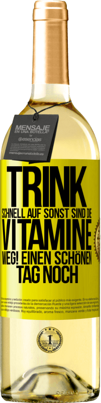 «Trink schnell auf, sonst sind die Vitamine weg! Einen schönen Tag noch» WHITE Ausgabe