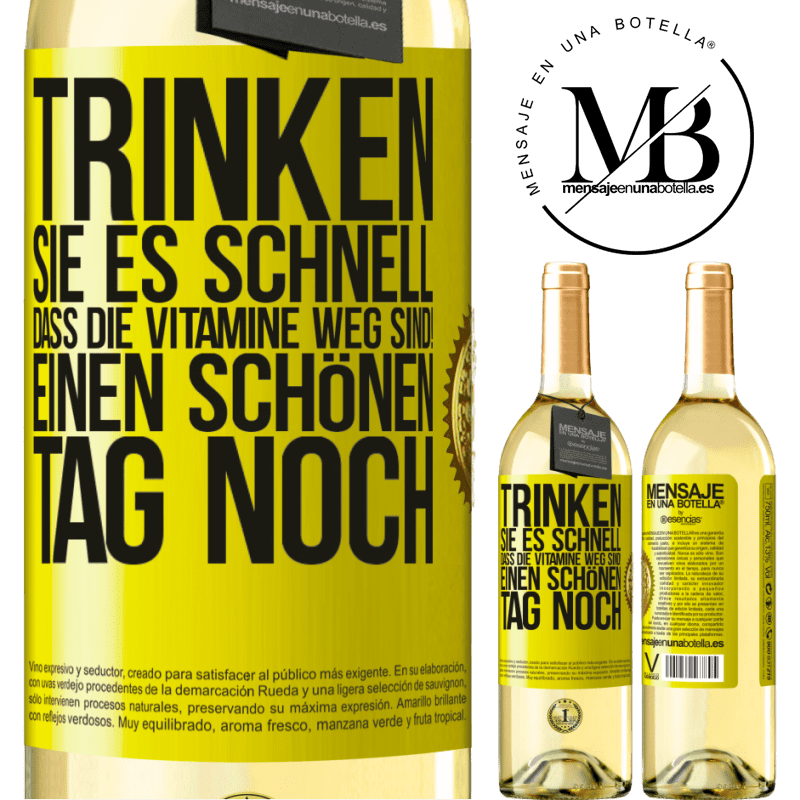 29,95 € Kostenloser Versand | Weißwein WHITE Ausgabe Trink schnell auf, sonst sind die Vitamine weg! Einen schönen Tag noch Gelbes Etikett. Anpassbares Etikett Junger Wein Ernte 2023 Verdejo