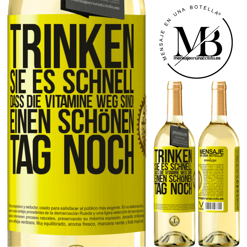 29,95 € Kostenloser Versand | Weißwein WHITE Ausgabe Trink schnell auf, sonst sind die Vitamine weg! Einen schönen Tag noch Gelbes Etikett. Anpassbares Etikett Junger Wein Ernte 2025 Verdejo