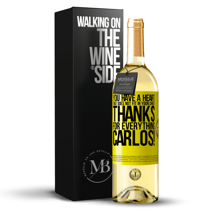 29,95 € Free Shipping | White Wine WHITE Edition You have a heart that does not fit in your chest. Thanks for everything, Carlos! Yellow Label. Customizable label Young wine Harvest 2023 Verdejo
