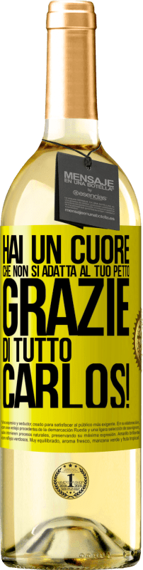 29,95 € | Vino bianco Edizione WHITE Hai un cuore che non si adatta al tuo petto. Grazie di tutto, Carlos! Etichetta Gialla. Etichetta personalizzabile Vino giovane Raccogliere 2025 Verdejo