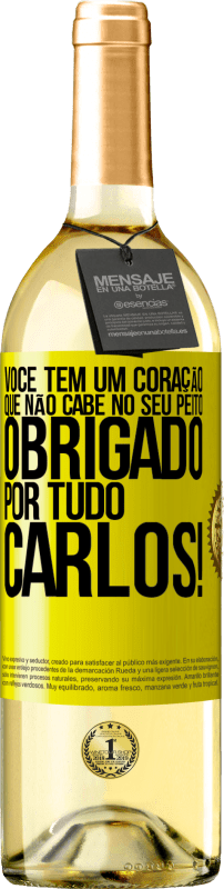 29,95 € | Vinho branco Edição WHITE Você tem um coração que não cabe no seu peito. Obrigado por tudo, Carlos! Etiqueta Amarela. Etiqueta personalizável Vinho jovem Colheita 2025 Verdejo