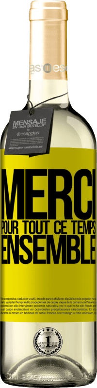 29,95 € Envoi gratuit | Vin blanc Édition WHITE Merci pour tout ce temps ensemble Étiquette Jaune. Étiquette personnalisable Vin jeune Récolte 2025 Verdejo