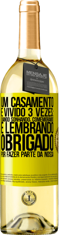 29,95 € | Vinho branco Edição WHITE Um casamento é vivido 3 vezes: quando sonhando, comemorando e lembrando. Obrigado por fazer parte da nossa Etiqueta Amarela. Etiqueta personalizável Vinho jovem Colheita 2024 Verdejo