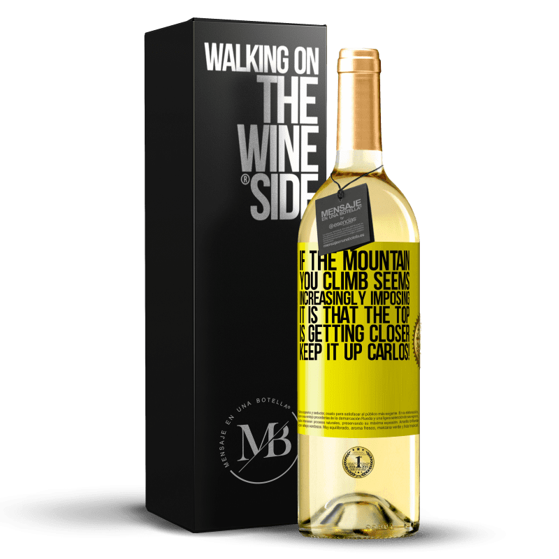 29,95 € 送料無料 | 白ワイン WHITEエディション あなたが登る山がますます印象的に思えるなら、それは頂上が近づいているということです。カルロスを続けてください！ 黄色のラベル. カスタマイズ可能なラベル 若いワイン 収穫 2023 Verdejo