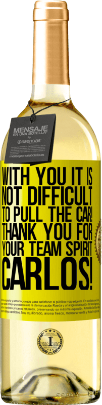 «With you it is not difficult to pull the car! Thank you for your team spirit Carlos!» WHITE Edition