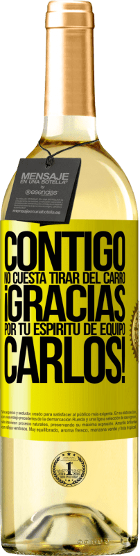 29,95 € | Vino Blanco Edición WHITE Contigo no cuesta tirar del carro! Gracias por tu espíritu de equipo Carlos! Etiqueta Amarilla. Etiqueta personalizable Vino joven Cosecha 2024 Verdejo