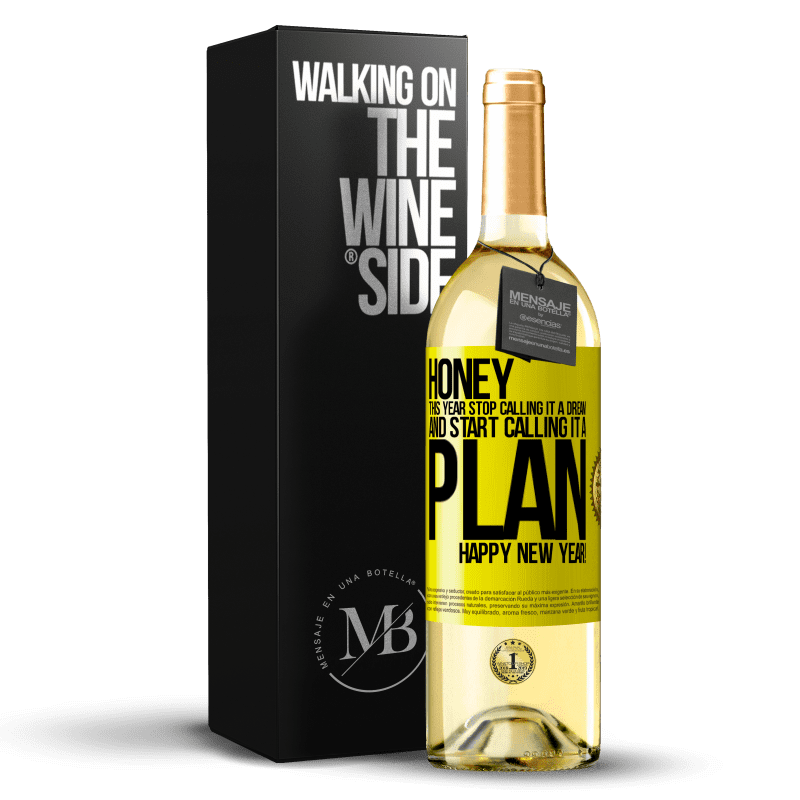 29,95 € 送料無料 | 白ワイン WHITEエディション ハニー、今年はそれを夢と呼ぶのをやめて、計画と呼ぶようになりました。明けましておめでとうございます！ 黄色のラベル. カスタマイズ可能なラベル 若いワイン 収穫 2023 Verdejo
