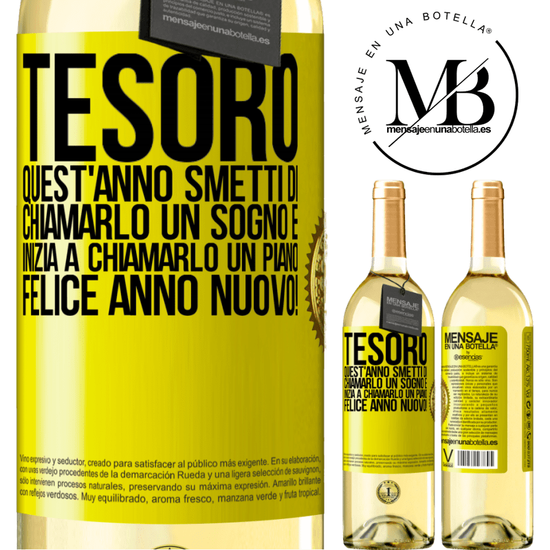 29,95 € Spedizione Gratuita | Vino bianco Edizione WHITE Tesoro, quest'anno smetti di chiamarlo un sogno e inizia a chiamarlo un piano. Felice anno nuovo! Etichetta Gialla. Etichetta personalizzabile Vino giovane Raccogliere 2023 Verdejo