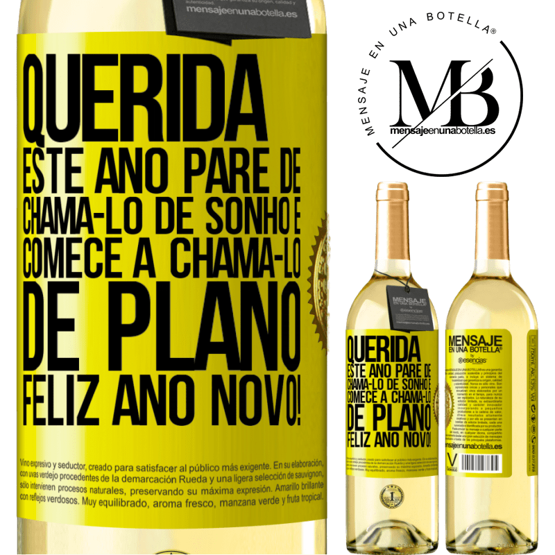 29,95 € Envio grátis | Vinho branco Edição WHITE Querida, este ano pare de chamá-lo de sonho e comece a chamá-lo de plano. Feliz Ano Novo! Etiqueta Amarela. Etiqueta personalizável Vinho jovem Colheita 2023 Verdejo