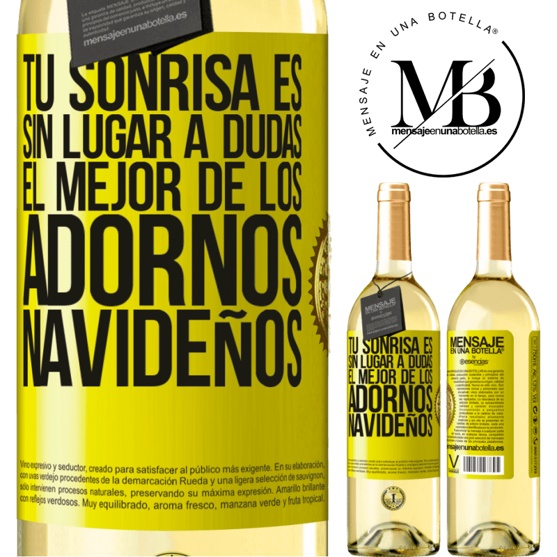 29,95 € Envío gratis | Vino Blanco Edición WHITE Tu sonrisa es, sin lugar a dudas, el mejor de los adornos navideños Etiqueta Amarilla. Etiqueta personalizable Vino joven Cosecha 2025 Verdejo