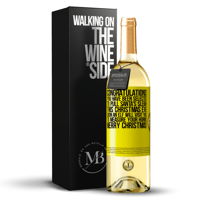 29,95 € Free Shipping | White Wine WHITE Edition Congratulations! You have been selected to pull Santa's sleigh this Christmas Eve. Soon an elf will visit you to measure Yellow Label. Customizable label Young wine Harvest 2024 Verdejo