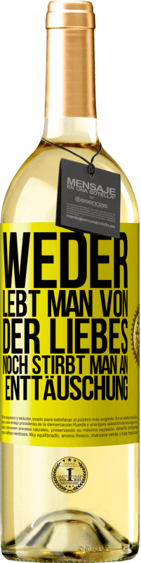 29,95 € | Weißwein WHITE Ausgabe Weder lebt man von der Liebes noch stirbt man an Enttäuschung Gelbes Etikett. Anpassbares Etikett Junger Wein Ernte 2024 Verdejo