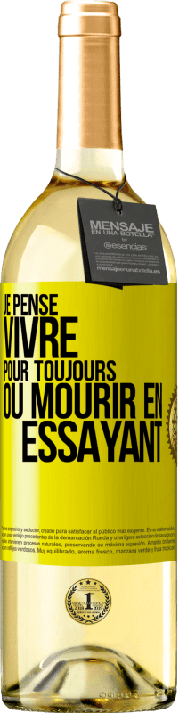 29,95 € | Vin blanc Édition WHITE Je pense vivre pour toujours ou mourir en essayant Étiquette Jaune. Étiquette personnalisable Vin jeune Récolte 2024 Verdejo