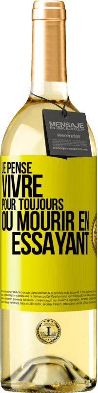29,95 € Envoi gratuit | Vin blanc Édition WHITE Je pense vivre pour toujours ou mourir en essayant Étiquette Jaune. Étiquette personnalisable Vin jeune Récolte 2025 Verdejo