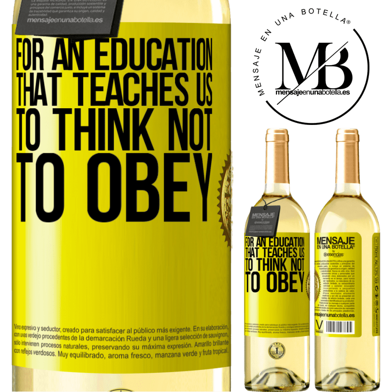 29,95 € Free Shipping | White Wine WHITE Edition For an education that teaches us to think not to obey Yellow Label. Customizable label Young wine Harvest 2022 Verdejo
