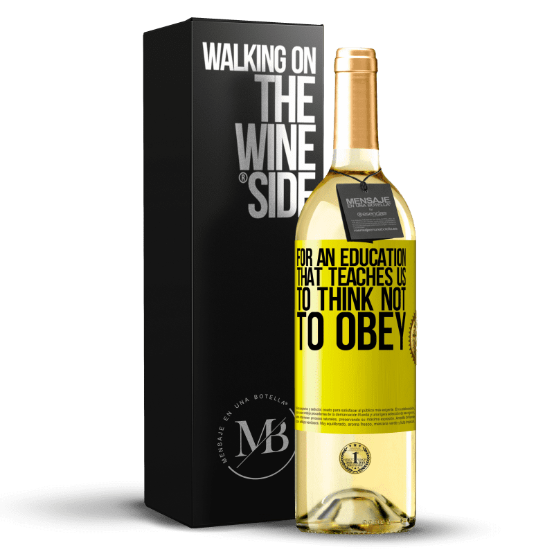 29,95 € Free Shipping | White Wine WHITE Edition For an education that teaches us to think not to obey Yellow Label. Customizable label Young wine Harvest 2023 Verdejo