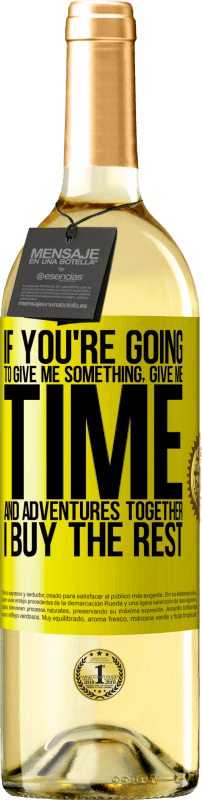 29,95 € Бесплатная доставка | Белое вино Издание WHITE Если ты собираешься дать мне что-нибудь, дай мне время и приключения вместе. Я покупаю остальное Желтая этикетка. Настраиваемая этикетка Молодое вино Урожай 2025 Verdejo