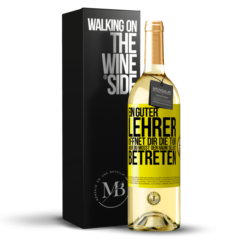 29,95 € Kostenloser Versand | Weißwein WHITE Ausgabe Ein guter Lehrer öffnet dir die Tür , aber du musst den Raum selbst betreten Gelbes Etikett. Anpassbares Etikett Junger Wein Ernte 2023 Verdejo