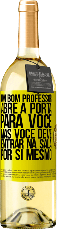 Envio grátis | Vinho branco Edição WHITE Um bom professor abre a porta para você, mas você deve entrar na sala por si mesmo Etiqueta Amarela. Etiqueta personalizável Vinho jovem Colheita 2023 Verdejo