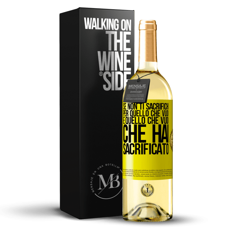 29,95 € Spedizione Gratuita | Vino bianco Edizione WHITE Se non ti sacrifichi per quello che vuoi, è quello che vuoi che hai sacrificato Etichetta Gialla. Etichetta personalizzabile Vino giovane Raccogliere 2025 Verdejo