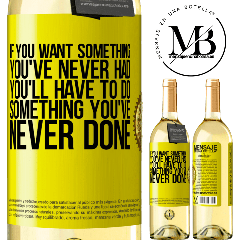 29,95 € Free Shipping | White Wine WHITE Edition If you want something you've never had, you'll have to do something you've never done Yellow Label. Customizable label Young wine Harvest 2023 Verdejo