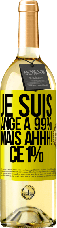 29,95 € | Vin blanc Édition WHITE Je suis ange à 99% mais ahhh! ce 1% Étiquette Jaune. Étiquette personnalisable Vin jeune Récolte 2024 Verdejo