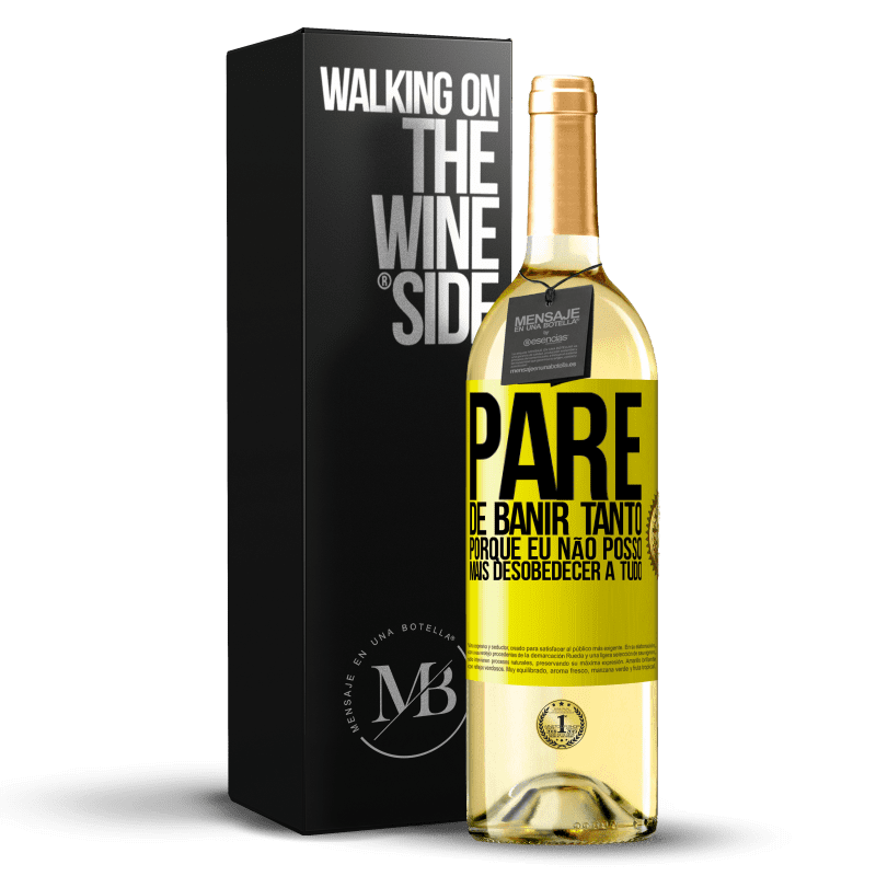 29,95 € Envio grátis | Vinho branco Edição WHITE Pare de banir tanto, porque eu não posso mais desobedecer a tudo Etiqueta Amarela. Etiqueta personalizável Vinho jovem Colheita 2024 Verdejo