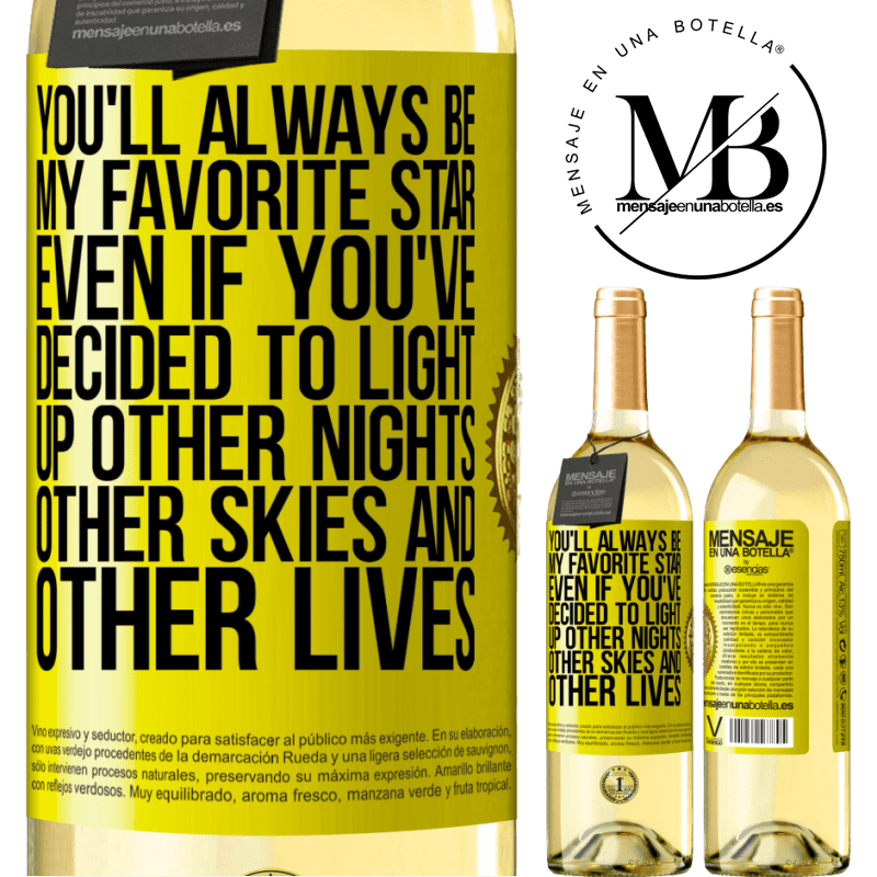 29,95 € Free Shipping | White Wine WHITE Edition You'll always be my favorite star, even if you've decided to light up other nights, other skies and other lives Yellow Label. Customizable label Young wine Harvest 2022 Verdejo