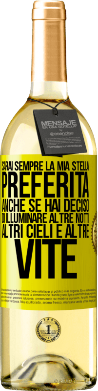 29,95 € | Vino bianco Edizione WHITE Sarai sempre la mia stella preferita, anche se hai deciso di illuminare altre notti, altri cieli e altre vite Etichetta Gialla. Etichetta personalizzabile Vino giovane Raccogliere 2023 Verdejo