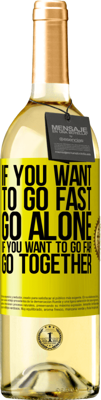 29,95 € | White Wine WHITE Edition If you want to go fast, go alone. If you want to go far, go together Yellow Label. Customizable label Young wine Harvest 2025 Verdejo