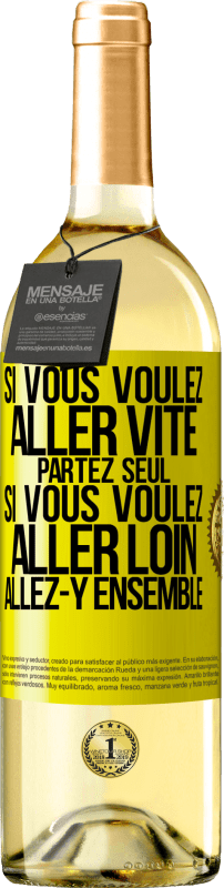 29,95 € | Vin blanc Édition WHITE Si vous voulez aller vite partez seul. Si vous voulez aller loin allez-y ensemble Étiquette Jaune. Étiquette personnalisable Vin jeune Récolte 2025 Verdejo