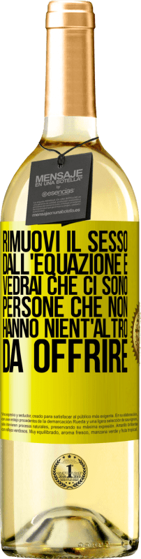 29,95 € | Vino bianco Edizione WHITE Rimuovi il sesso dall'equazione e vedrai che ci sono persone che non hanno nient'altro da offrire Etichetta Gialla. Etichetta personalizzabile Vino giovane Raccogliere 2024 Verdejo