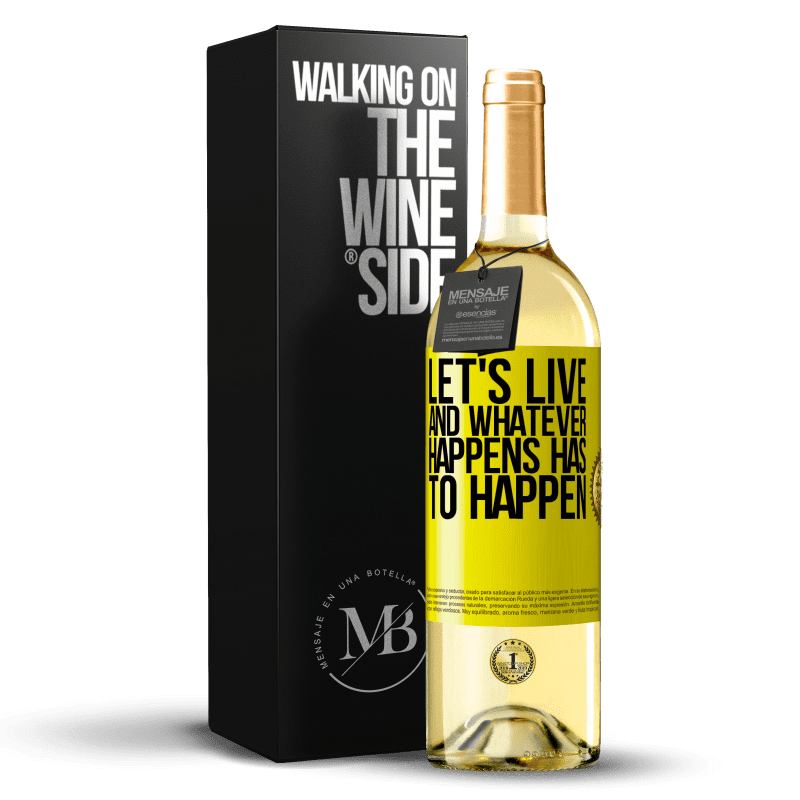 29,95 € Free Shipping | White Wine WHITE Edition Let's live. And whatever happens has to happen Yellow Label. Customizable label Young wine Harvest 2024 Verdejo