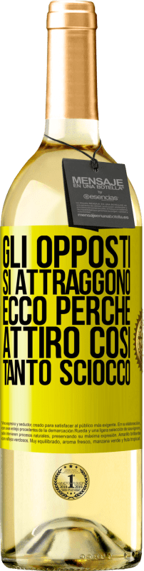 29,95 € Spedizione Gratuita | Vino bianco Edizione WHITE Gli opposti si attraggono. Ecco perché attiro così tanto sciocco Etichetta Gialla. Etichetta personalizzabile Vino giovane Raccogliere 2023 Verdejo