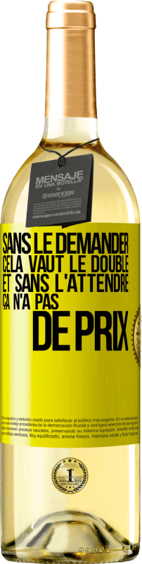 29,95 € Envoi gratuit | Vin blanc Édition WHITE Sans le demander cela vaut le double. Et sans l'attendre ça n'a pas de prix Étiquette Jaune. Étiquette personnalisable Vin jeune Récolte 2025 Verdejo