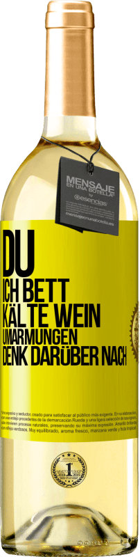 29,95 € | Weißwein WHITE Ausgabe Du, ich Bett, Kälte Wein, Umarmungen. Denk darüber nach Gelbes Etikett. Anpassbares Etikett Junger Wein Ernte 2024 Verdejo