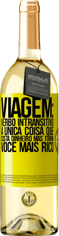29,95 € | Vinho branco Edição WHITE Viagem: verbo intransitivo. A única coisa que custa dinheiro, mas torna você mais rico Etiqueta Amarela. Etiqueta personalizável Vinho jovem Colheita 2025 Verdejo
