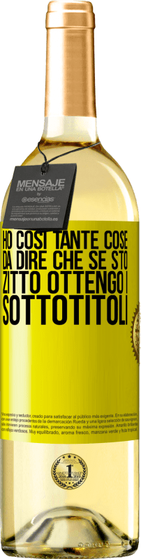 29,95 € | Vino bianco Edizione WHITE Ho così tante cose da dire che se sto zitto ottengo i sottotitoli Etichetta Gialla. Etichetta personalizzabile Vino giovane Raccogliere 2024 Verdejo