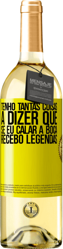 29,95 € | Vinho branco Edição WHITE Tenho tantas coisas a dizer que, se eu calar a boca, recebo legendas Etiqueta Amarela. Etiqueta personalizável Vinho jovem Colheita 2023 Verdejo