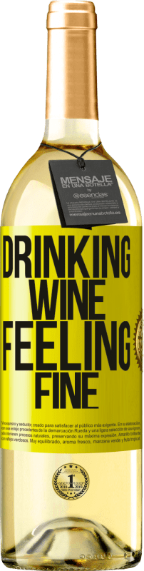 29,95 € | Vino Blanco Edición WHITE Drinking wine, feeling fine Etiqueta Amarilla. Etiqueta personalizable Vino joven Cosecha 2023 Verdejo